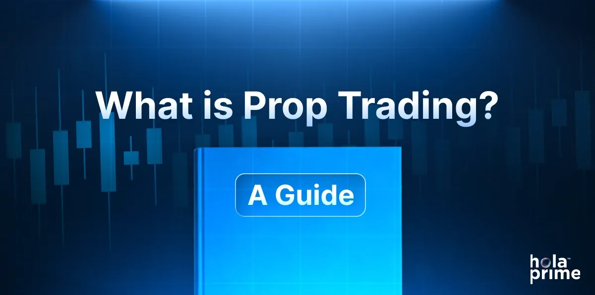 Infographic with title, what is prop trading? A guide. Hola Prime logo is placed on the bottom right corner.