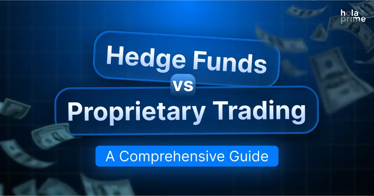 Graphic with floating dollar bills and glowing text boxes displaying Hedge Funds vs Proprietary Trading, followed by the subtitle A Comprehensive Guide, with the Hola Prime logo in the top right corner.